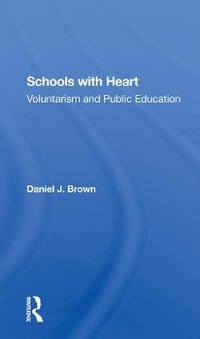 Schools With Heart : Voluntarism And Public Education - Daniel Brown