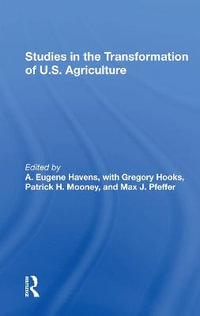 Studies In The Transformation Of U.S. Agriculture - A. Eugene Havens