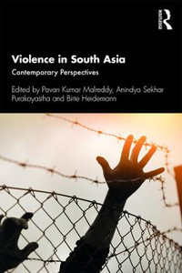 Violence in South Asia : Contemporary Perspectives - Pavan Kumar Malreddy