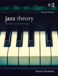 Jazz Theory, Second Edition (Textbook and Workbook Package) : From Basic to Advanced Study - Dariusz Terefenko