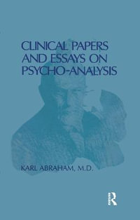 Clinical Papers and Essays on Psychoanalysis - Karl Abraham