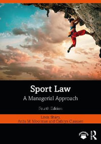 Sport Law : A Managerial Approach 4th Edition - Anita M. Moorman