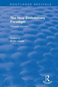 The New Evolutionary Paradigm : Keynote Volume - Ervin Laszlo