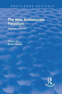 The New Evolutionary Paradigm : Keynote Volume - Ervin Laszlo