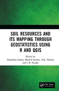 Soil Resources and Its Mapping Through Geostatistics Using R and QGIS - Priyabrata Santra