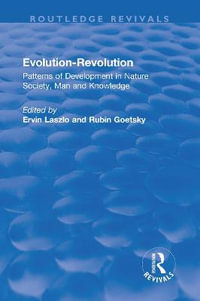 Evolution-Revolution : Patterns of Development in Nature Society, Man and Knowledge - Ervin Laszlo