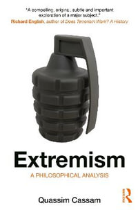 Extremism : A Philosophical Analysis - Quassim Cassam