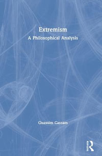 Extremism : A Philosophical Analysis - Quassim Cassam