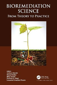 Bioremediation Science : From Theory to Practice - Amitava Rakshit