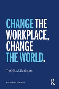 The HR (R)Evolution : Change the Workplace, Change the World - Alan Watkins