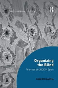 Organizing the Blind : The case of ONCE in Spain - Roberto Garvia