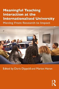 Meaningful Teaching Interaction at the Internationalised University : Moving From Research to Impact - Doris Dippold