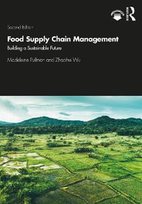 Food Supply Chain Management : Building a Sustainable Future 2nd Edition - Madeleine Pullman