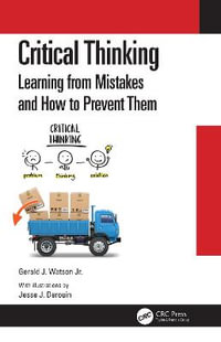 Critical Thinking : Learning from Mistakes and How to Prevent Them - Gerald J. Watson Jr.