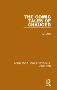 The Comic Tales of Chaucer : Routledge Library Editions: Chaucer - T. W. Craik