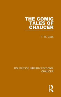 The Comic Tales of Chaucer : Routledge Library Editions: Chaucer - T. W. Craik