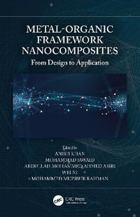 Metal-Organic Framework Nanocomposites : From Design to Application - Anish Khan