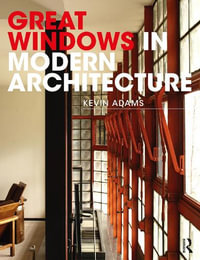 Great Windows in Modern Architecture - Kevin Adams