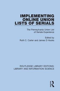 Implementing Online Union Lists of Serials : The Pennsylvania Union Lists of Serials - Ruth C. Carter