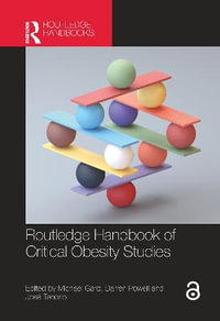 Routledge Handbook of Critical Obesity Studies : Routledge Handbooks - Michael Gard