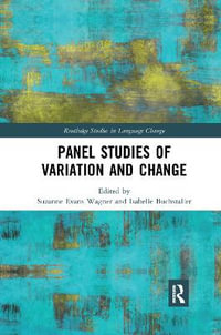 Panel Studies of Variation and Change : Routledge Studies in Language Change - Suzanne Evans Wagner