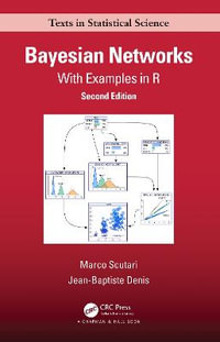 Bayesian Networks : With Examples in R, 2nd Edition - Jean-Baptiste  Denis