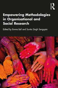 Empowering Methodologies in Organisational and Social Research - Emma Bell