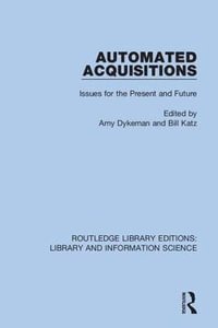 Automated Acquisitions : Issues for the Present and Future - Amy Dykeman