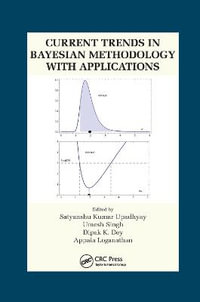 Current Trends in Bayesian Methodology with Applications - Satyanshu K. Upadhyay