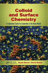 Colloid and Surface Chemistry : A Laboratory Guide for Exploration of the Nano World - Seyda Bucak