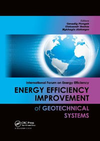 Energy Efficiency Improvement of Geotechnical Systems : International Forum on Energy Efficiency - Genadiy Pivnyak