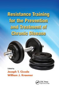 Resistance Training for the Prevention and Treatment of Chronic Disease - Joseph T. Ciccolo