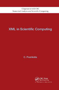 XML in Scientific Computing : Numerical Analysis and Scientific Computing - Constantine Pozrikidis