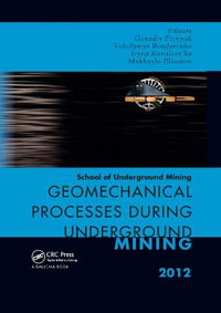 Geomechanical Processes during Underground Mining : School of Underground Mining 2012 - Volodymyr Bondarenko