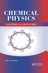 Chemical Physics : Electrons and Excitations - Sven Larsson