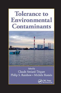 Tolerance to Environmental Contaminants : Environmental and Ecological Risk Assessment - Claude Amiard-Triquet