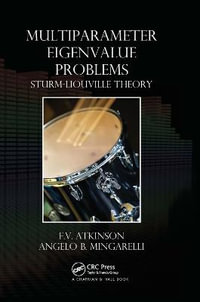 Multiparameter Eigenvalue Problems : Sturm-Liouville Theory - F.V. Atkinson