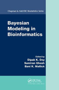 Bayesian Modeling in Bioinformatics : Chapman & Hall/CRC Biostatistics Series - Dipak K. Dey