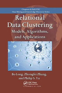 Relational Data Clustering : Models, Algorithms, and Applications - Bo Long