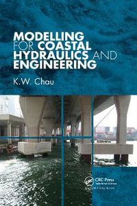 Modelling for Coastal Hydraulics and Engineering - K. W. Chau