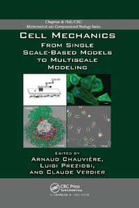 Cell Mechanics : From Single Scale-Based Models to Multiscale Modeling - Arnaud Chauviere