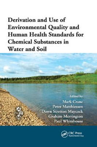 Derivation and Use of Environmental Quality and Human Health Standards for Chemical Substances in Water and Soil - Mark Crane