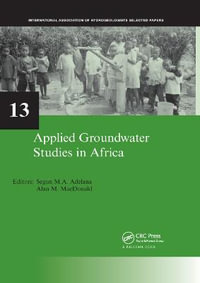 Applied Groundwater Studies in Africa : IAH Selected Papers on Hydrogeology, volume 13 - Segun Adelana