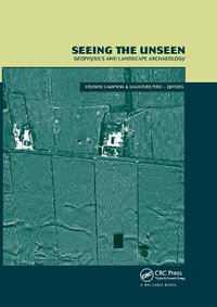 Seeing the Unseen. Geophysics and Landscape Archaeology - Stefano Campana