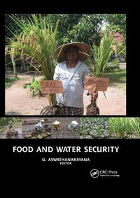 Food and Water Security : Balkema: Proceedings and Monographs in Engineering, Water and Earth Sciences - U. Aswathanarayana