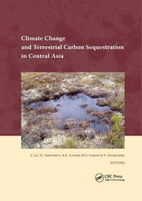 Climate Change and Terrestrial Carbon Sequestration in Central Asia - Rattan Lal