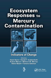 Ecosystem Responses to Mercury Contamination : Indicators of Change - Reed Harris