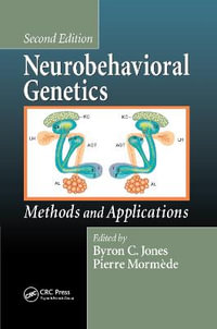 Neurobehavioral Genetics : Methods and Applications, Second Edition - Byron C. Jones