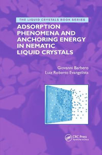 Adsorption Phenomena and Anchoring Energy in Nematic Liquid Crystals - Giovanni Barbero