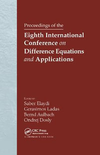 Proceedings of the Eighth International Conference on Difference Equations and Applications - Saber N. Elaydi